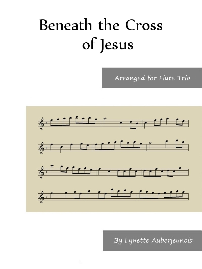 Sheet music cover for Beneath the Cross of Jesus flute trio